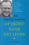 Hazelhoff Roelfzema (Soerabaja, Java , 3 april 1917 - Honoka'a , Hawaï , 26 september 2007), Siebren Erik - Op jacht naar het leven - De autobiografie van de Soldaat van Oranje.