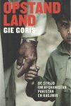 Gorris, Gie - Opstandland. De strijd om Afghanistan, Pakistan en Kasjmir