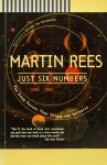 REES, M. - Just six numbers. The deep forces that shape the universe.
