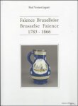 Paul Vosters Jaquet. - Brusselse Faience 1783 - 1866. / Faience  Bruxelloise  /