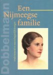Dongelmans, M.J.M. en J.M.H.J. Hemels - Een Nijmeegse familie : ondernemend en maatschappelijk bewogen : vier generaties Dobbelmann