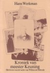 Werkman, Hans - Kroniek van meester Keuning. Het leven van de vader van Willem de Mérode