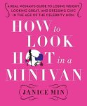 Janice Min - How to Look Hot in a Minivan