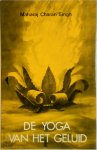 Maharaj Charan Singh - De Yoga van het geluid Geestelijke verhandelingen Maharaj Charan Singh - De Yoga van het geluid Geestelijke verhandelingen
