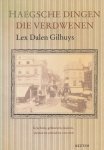 Lex Dalen Gilhuys 223240 - Haegsche dingen die verdwenen Grachten, gebouwen, huizen, straten en attracties van toen
