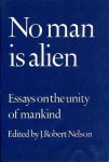 Nelson, J. Robert - No man is alien. Essays on the unity of mankind.