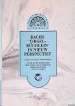 Brouwer, Frans (redactie) - Bachs 'Orgel-Büchlein' in nieuw perpectief Brouwer, Frans (redactie) - Bachs 'Orgel-Büchlein' in nieuw perpectief