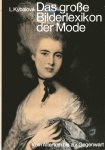 Kybalová, Ludmilla; Olga Herbenová & Milena Lamarová. - Das große Bilderlexikon der Mode vom Altertum zur Gegenwart.