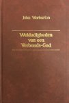 Warburton, John - Weldadigheden van een Verbonds-God. Een beschrijving van des Heeren handelingen in voorzienigheid en genade met John Warburton, Dienaar van het Evangelie te Trowbridge. Alsmede een beschrijving van zijn laatste levensdagen
