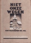 Diemen de Jel, N.W. van - Niet onze wegen