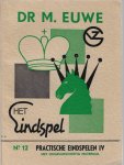 Euwe, Dr. M. - Het Eindspel No. 12 -Praktische Eindspelen IV