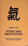 Palos, Stephan - Atem und Meditation: Moderne chinesische Atemtherapie als Vorschule der Meditation: Theorie, Praxis, Originaltexte