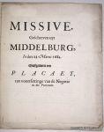 STATEN VAN ZEELAND, - Missive, geschreven uyt Middelburg, in dato 23 Martii 1684. Mitsgaders een placaet, tot voortsettinge van de negotie in die provintie.