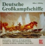 Whitley, M.J. - Deutsche Grosskampfschiffe Bismarck, Tirpitz, Scharnhorst, Gneisenau, Deutschland/Lutzow, Admiral Scheer, Admiral Graf Spee