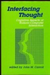 Carroll, John M. (ed.) - Interfacing Thought: Cognitive Aspects of Human-Computer Interaction (Bradford Books).