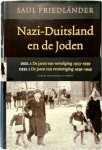 Saul Friedländer 33758 - Nazi-Duitsland en de joden Deel 1: De jaren van vervolging 1933-1939; Deel 2: De jaren van vernietiging 1939-1945