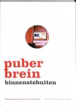 Nelis , Huub . & Yvonne van Sark . [ isbn 9789021548890 ] - Puberbrein Binnenstebuiten . ( Wat beweegt jongeren van 10 tot 25 jaar? ) Het lijkt wel of kinderen steeds sneller volwassen worden. Jongeren schieten de lucht in, hebben seks, bijbaantjes, uitpuilende agenda's en denken altijd alles beter te weten.-