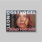 Oostvogel, Leoni (Dutch, b. 1969) - Helmerhorst, Michael. - Leoni Oostvogel: Found Footage. + ORIG PHOTO