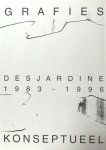Desjardine. - Grafies - Konseptueel 1983 - 1996. Desjardine. - Grafies - Konseptueel 1983 - 1996.
