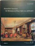 Eva Ottillinger, Eva B. Ottillinger, Lieselotte Hanzl-Wachter - Kaiserliche Interieurs Die Wohnkultur des Wiener Hofes im 19. Jahrhundert und die Wiener Kunstgewerbereform - Band III