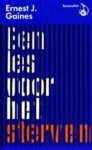 Gaines, Ernest J. - Een les voor het sterven