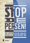 Wouter Verschelden - Stop de persen, de gouden eeuw van de journalistiek begint nu