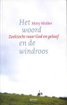 Muller, Mary - Het woord en de windroos. Zoektocht van God en geloof