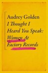 Audrey Golden - I Thought I Heard You Speak