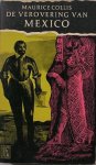 COLLIS, M., - De verovering van Mexico.