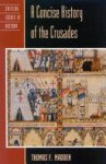 Thomas F. Madden - A Concise History of the Crusades