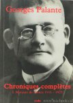 PALANTE, GEORGES - Chroniques complètes. 1. Mercure de France 1911 - 1923. Préface et notes de Stéphane Beau.