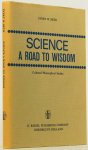 BETH, E.W. - Science a road to wisdom. Collected philosophical studies. Translated from the Dutch by Peter Wesly.