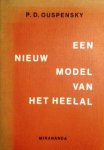 Ouspensky, P.D. ; [geaut. vert. uit het Engels door Carolus Verhulst] - Een nieuw model van het heelal : de beginselen van de psychologische methode, toegepast op de problemen van wetenschap, godsdienst en kunst ; 1