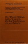 STEGMÜLLER, W. - Das ABC der modernen Logik und Semantik. Der Begriff der Erklärung und seine Spielarten.