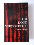 Maas, Gerard - Ter Dood Veroordeeld