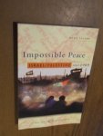 Levine, Mark - Impossible Peace. Israel/Palestine Since 1989