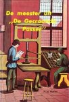 Merwe, H. te - De meester uit ,,De Gecroonde Passer'' Merwe, H. te - De meester uit ,,De Gecroonde Passer''
