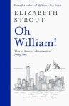 Strout, Elizabeth - Oh William!