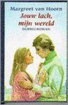 Margreet van Hoorn - Jouw lach, mijn wereld