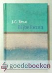 Ryle, J.C. - Bijbellezen --- Praktische richtlijnen voor  het lezen van de Bijbel