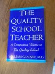 Glasser, William - The quality school teacher. Specific suggestions for teachers who are trying to implement the lead-management ideas of The quality school in their classrooms