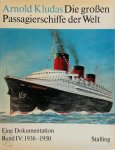 Arnold Kludas - Die Großen Passagierschiffe der Welt - Band IV: 1936-1950 Eine Dokumentation