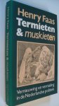 Faas Henry - Termieten en muskieten