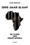 Heirman, Mark - 1000 jaar slaaf / de vloek van Zwart-Afrika