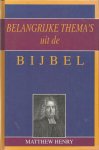 Henry, Matthew - Belangrijke thema's uit de Bijbel