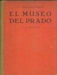 F. J. Sánchez Cantón - El Museo del Prado. Cuadros, estatuas, dibujos y alhajas. Selección precedida de notas históricas de Sánchez Cantón