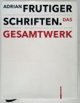Osterer Heidrun, und Philip Stamm - Adrian Frutiger – Schriften: Das Gesamtwerk