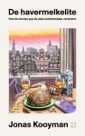 Jonas Kooyman - De havermelkelite Hoe de nieuwe yup de stad onherkenbaar verandert