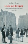 Barbara Beuys - Leven met de vijand Amsterdam onder Duitse bezetting 1940-1945