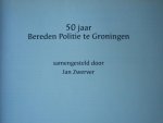 Zwerver, Jan. - 50 Jaar bereden politie te Groningen.
